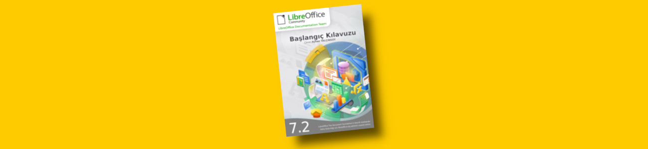 Türk LibreOffice Kullanıcıları için Başlangıç Kılavuzu