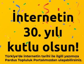 Türkiye’de İnternet 30 yaşında