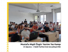 Mustafa Akgül Özgür Yazılım Yaz Kampı 25 Ağustos – 3 Eylül Tarihlerinde Gerçekleştirildi.